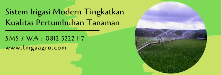 sistem irigasi,irigasi,pengairan,budidaya tanaman,pertanian,petani,lmga agro