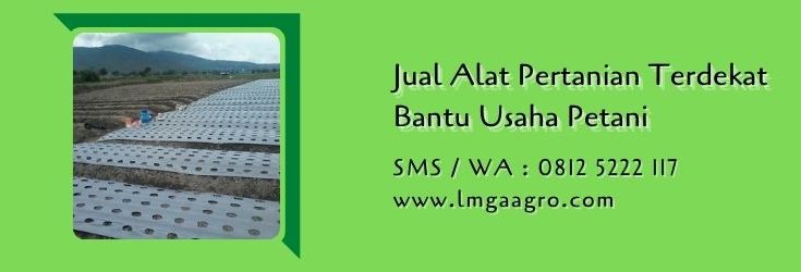 jual alat pertanian terdekat,toko pertanian,budidaya tanaman,petani,usaha pertanian,lmga agro