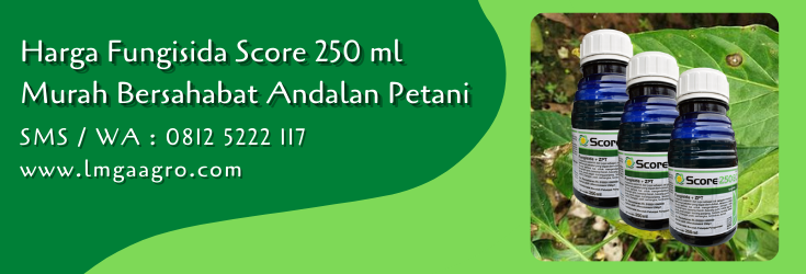 harga fungisida score 250 ml,fungisida,pestisida sistemik,budidaya tanaman,penyakit tanaman,pertanian,petani,lmga agro
