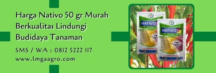 harga nativo 50 gr,nativo,fungisida,pestisida sistemik,petani,lmga agro