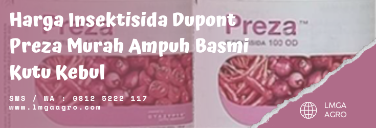pestisida sistemik, penggunaan insektisida, bahan aktif preza, dosis preza, insektisida preza 100 od, LMGA AGRO