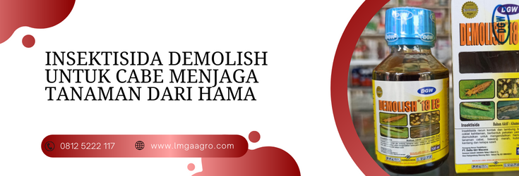 insektisida demolish 18 ec, harga insektisida demolish 200ml, manfaat insektisida demolish, bahan aktif demolish, pestisida demolish, cara pemakaian demolish untuk cabe