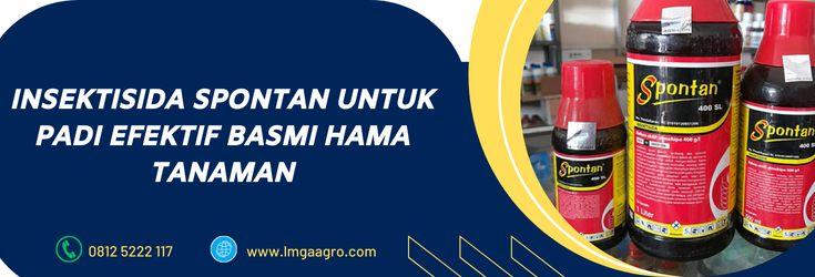 spontan insektisida, dosis insektisida spontan per tangki, manfaat spontan untuk padi, pestisida spontan, bahan aktif spontan