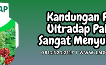 Kandungan pupuk ultradap pak tani, jenis jenis pupuk, pupuk adalah, manfaat pemupukan, fungsi pupuk, Lmga Agro